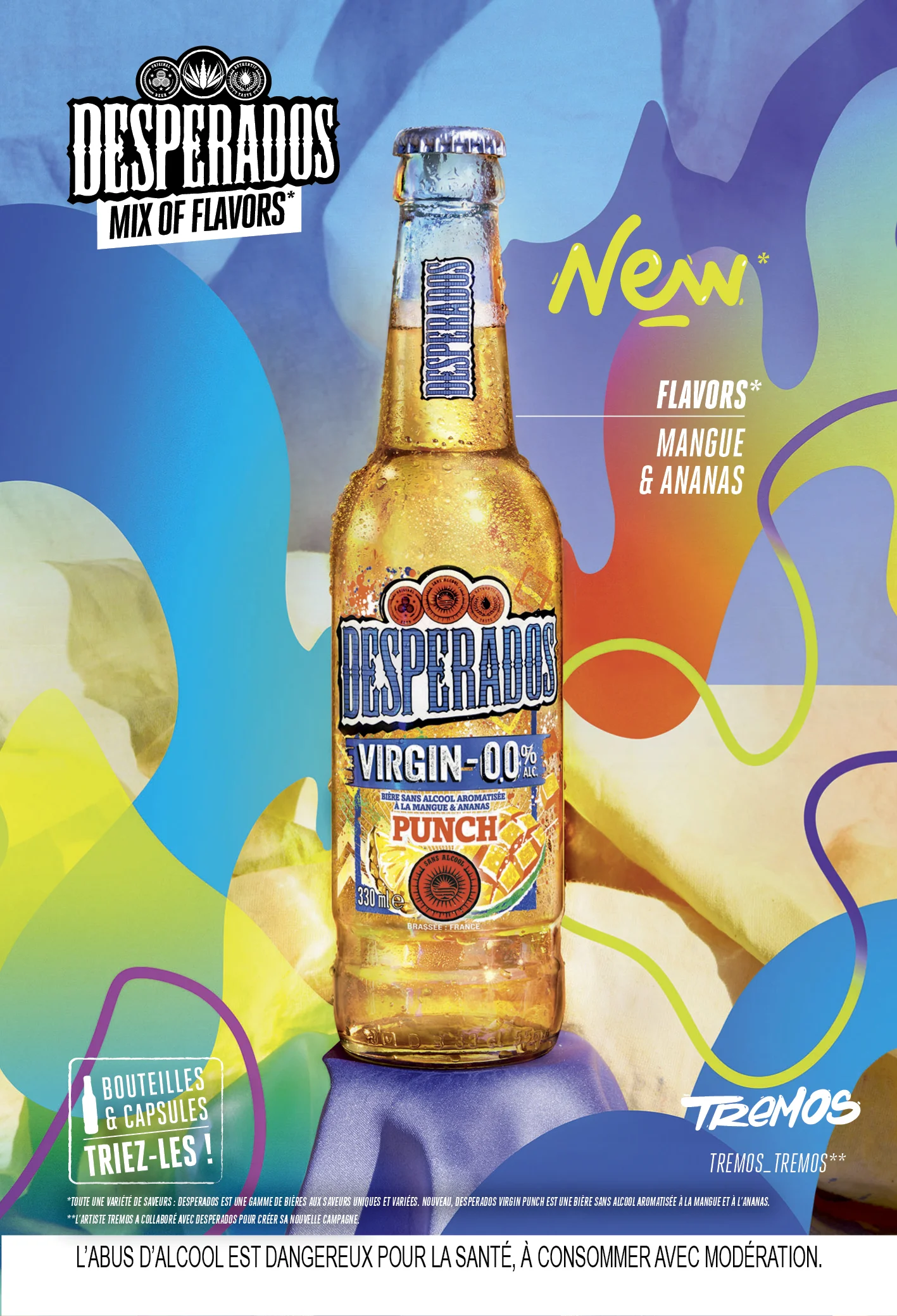 Desperados Mix Of Flavors, Flavors Mangue et ananas. Bouteilles et capsules : Triez-les ! *TOUTE UNE VARIÉTÉ DE SAVEURS : DESPERADOS EST UNE GAMME DE BIÈRES AUX SAVEURS UNIQUES ET VARIÉES. NOUVEAU, DESPERADOS VIRGIN PUNCH EST UNE BIÈRE SANS ALCOOL AROMATISÉE À LA MANGUE ET À L'ANANAS. ** L'ARTISTE TREMOS A COLLABORÉ AVEC DESPERADOS POUR CRÉER SA NOUVELLE CAMPAGNE.